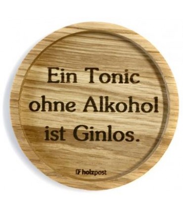 Holz-Untersetzer "Ein Tonic ohne Alkohol.."