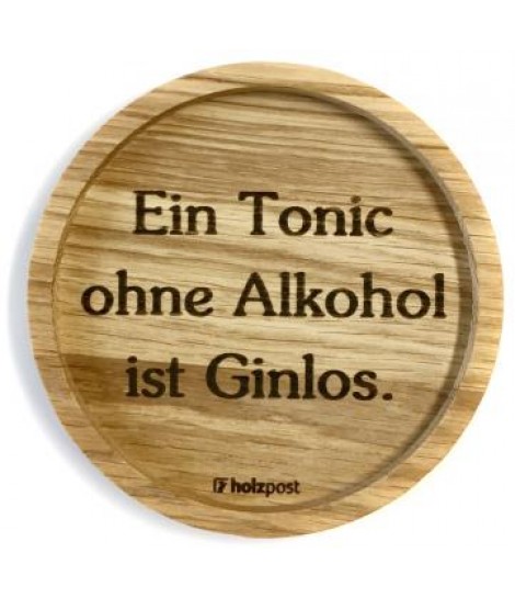 Holz-Untersetzer "Ein Tonic ohne Alkohol.."